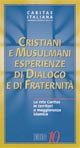 10 - Cristiani e musulmani, dialogo e fraternità (giugno 2007)